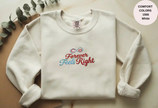 Unisex Garment-Dyed Sweatshirt with Forever Feels Right Embroidery