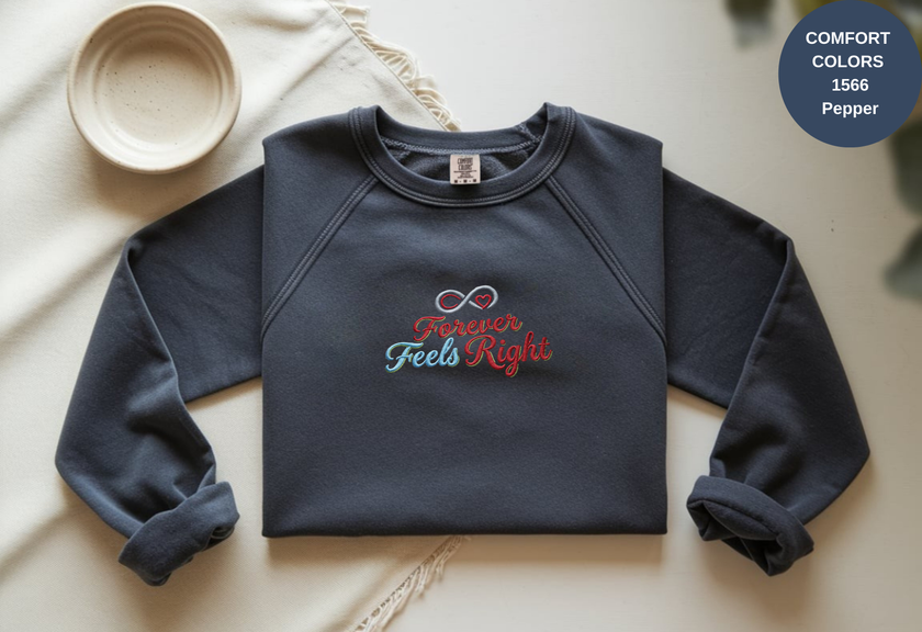 Unisex Garment-Dyed Sweatshirt with Forever Feels Right Embroidery