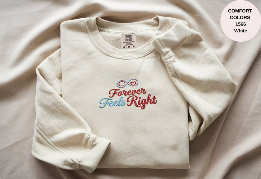 Unisex Garment-Dyed Sweatshirt with Forever Feels Right Embroidery