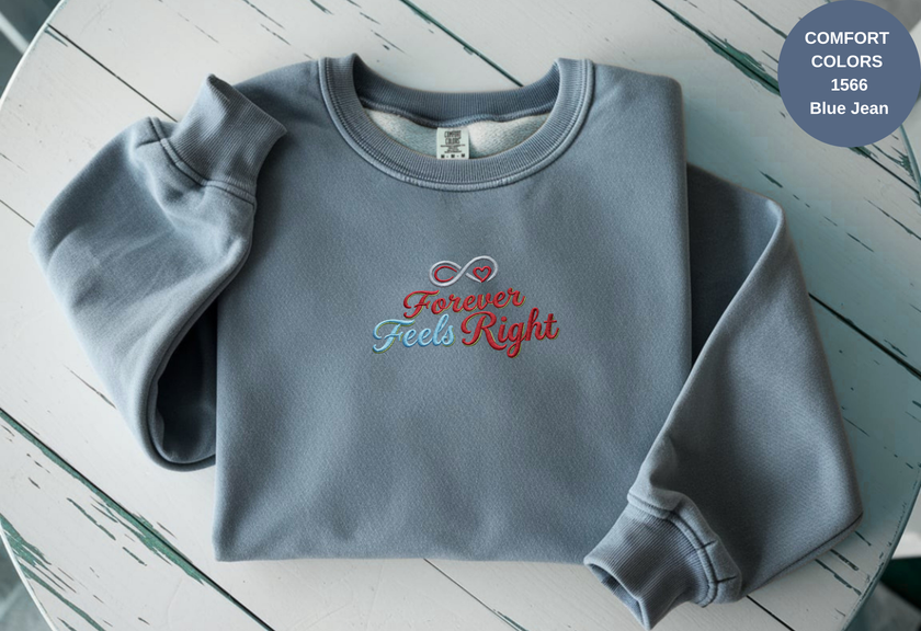 Unisex Garment-Dyed Sweatshirt with Forever Feels Right Embroidery