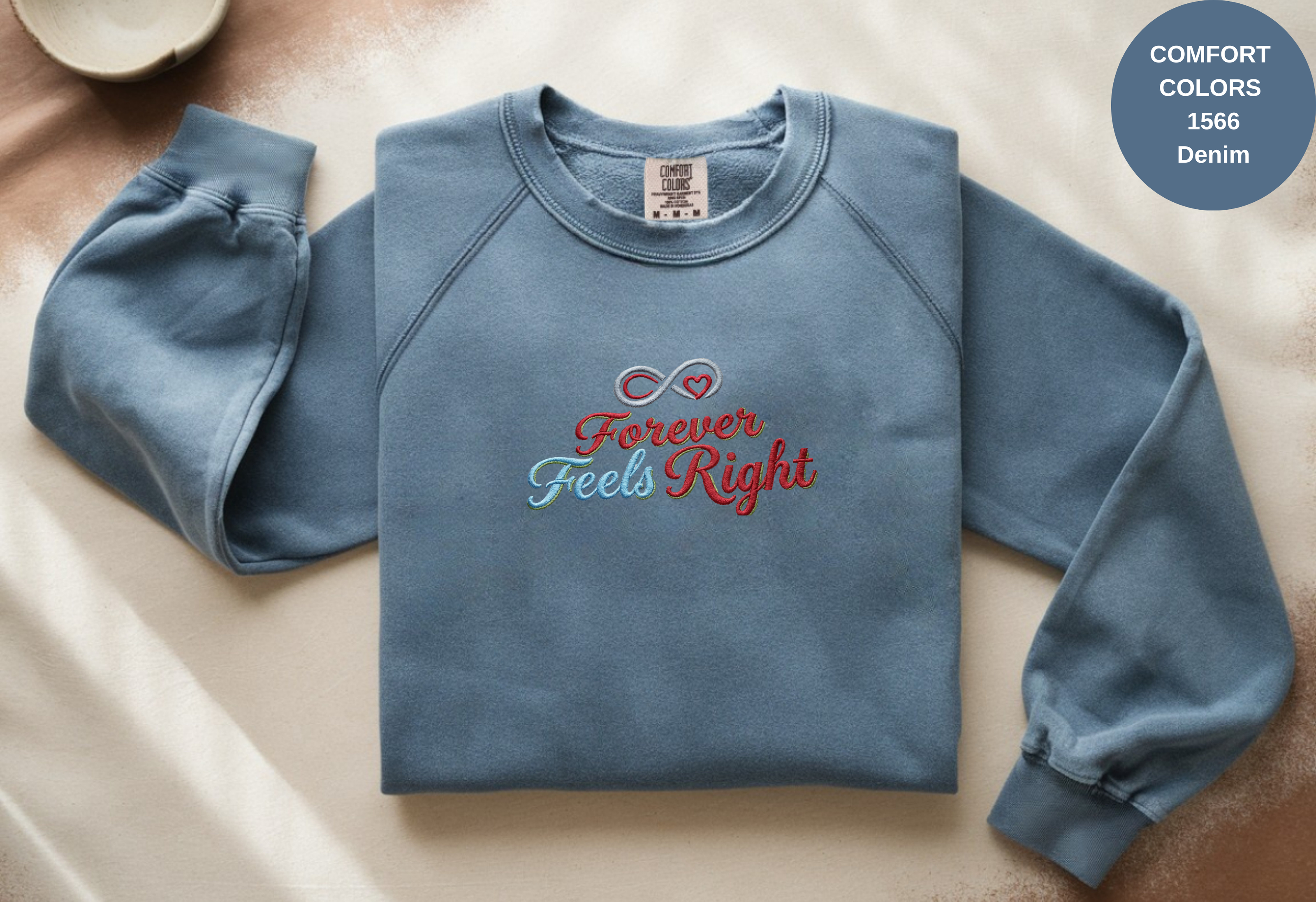 Unisex Garment-Dyed Sweatshirt with Forever Feels Right Embroidery