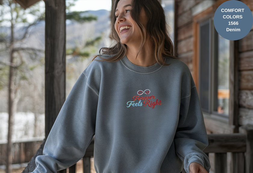 Unisex Garment-Dyed Sweatshirt with Forever Feels Right Embroidery