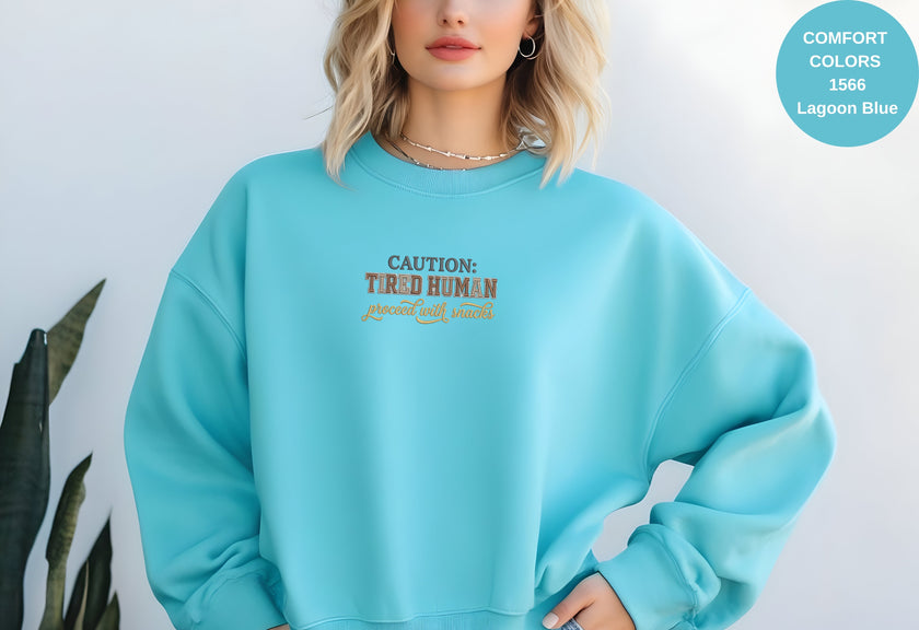 Caution Tired Human Printed Unisex Garment-Dyed Sweatshirt