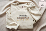 Caution Tired Human Printed Unisex Garment-Dyed Sweatshirt