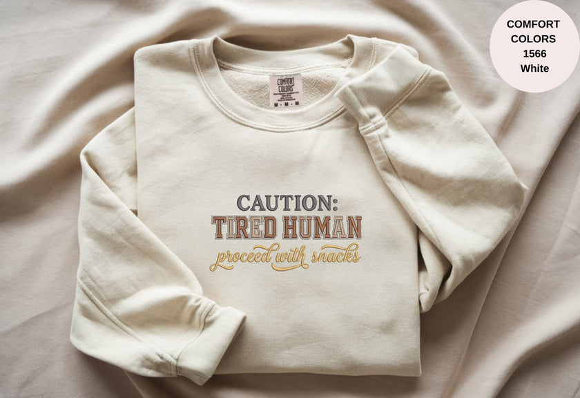 Caution Tired Human Printed Unisex Garment-Dyed Sweatshirt