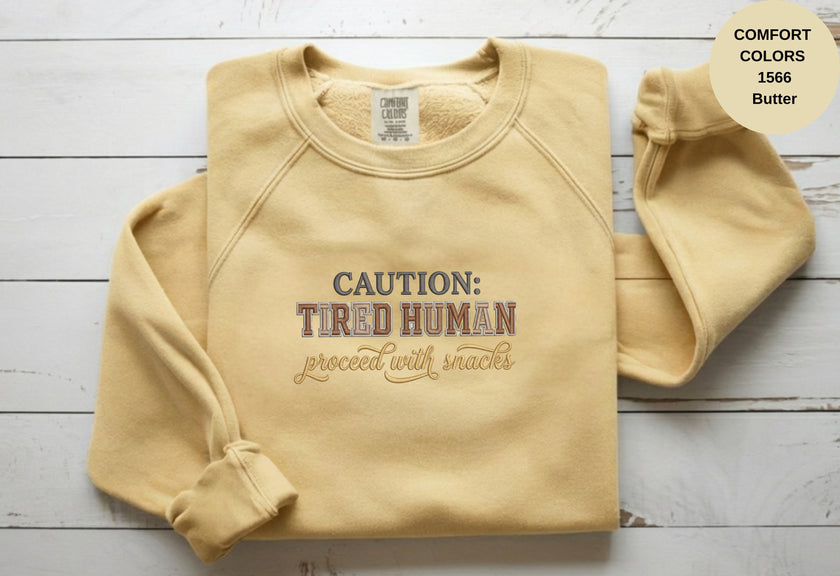 Caution Tired Human Printed Unisex Garment-Dyed Sweatshirt