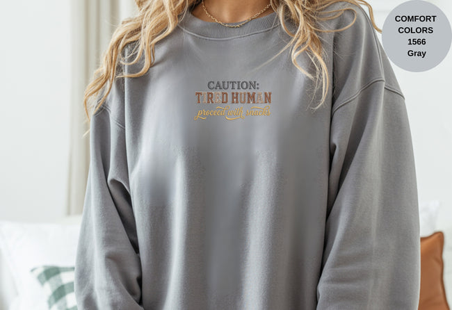 Caution Tired Human Printed Unisex Garment-Dyed Sweatshirt