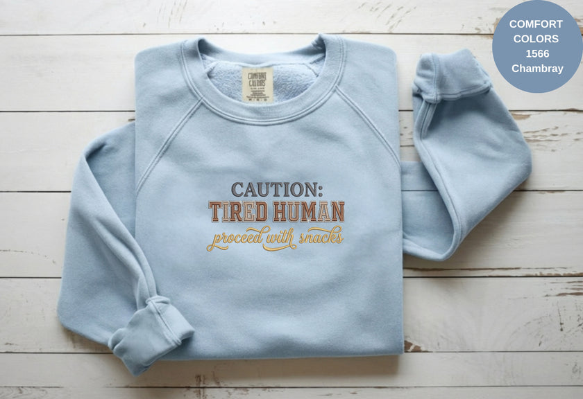 Caution Tired Human Printed Unisex Garment-Dyed Sweatshirt
