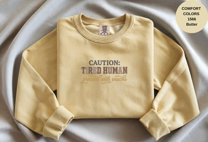 Caution Tired Human Printed Unisex Garment-Dyed Sweatshirt