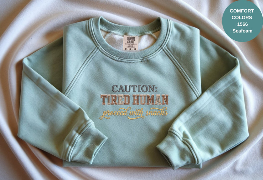 Caution Tired Human Printed Unisex Garment-Dyed Sweatshirt