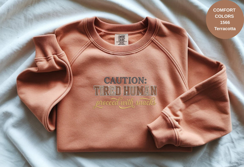 Caution Tired Human Printed Unisex Garment-Dyed Sweatshirt