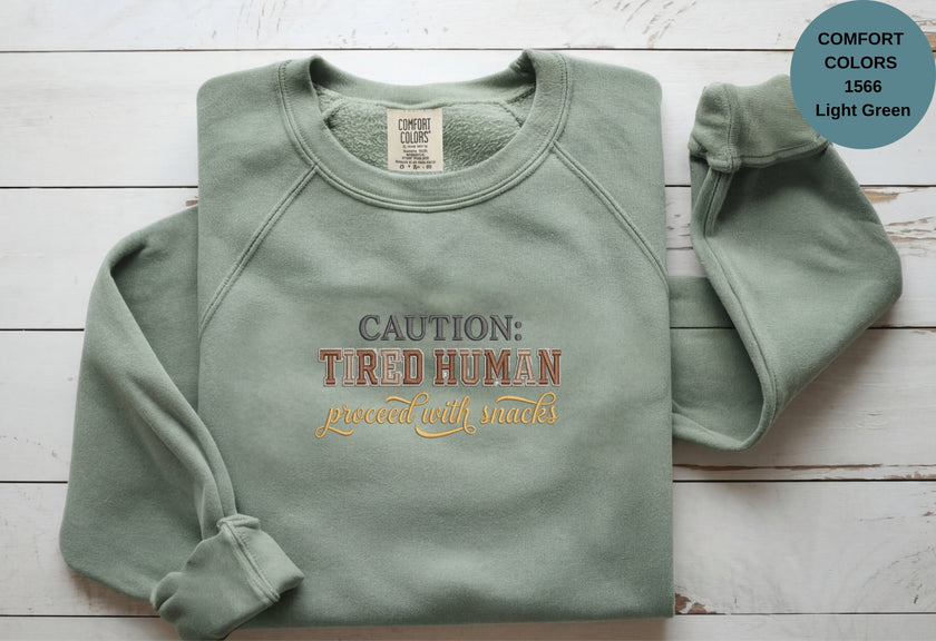 Caution Tired Human Printed Unisex Garment-Dyed Sweatshirt