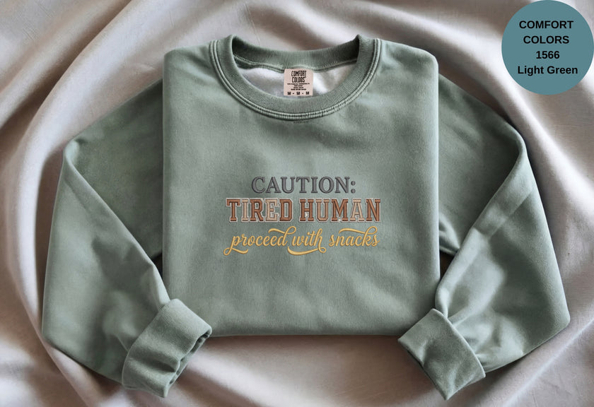 Caution Tired Human Printed Unisex Garment-Dyed Sweatshirt