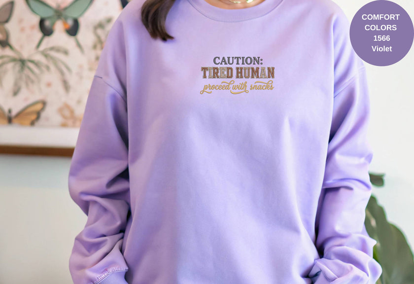 Caution Tired Human Printed Unisex Garment-Dyed Sweatshirt