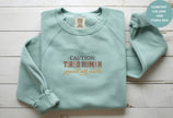 Caution Tired Human Printed Unisex Garment-Dyed Sweatshirt