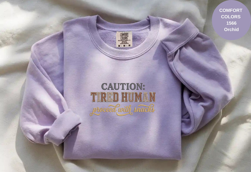 Caution Tired Human Printed Unisex Garment-Dyed Sweatshirt