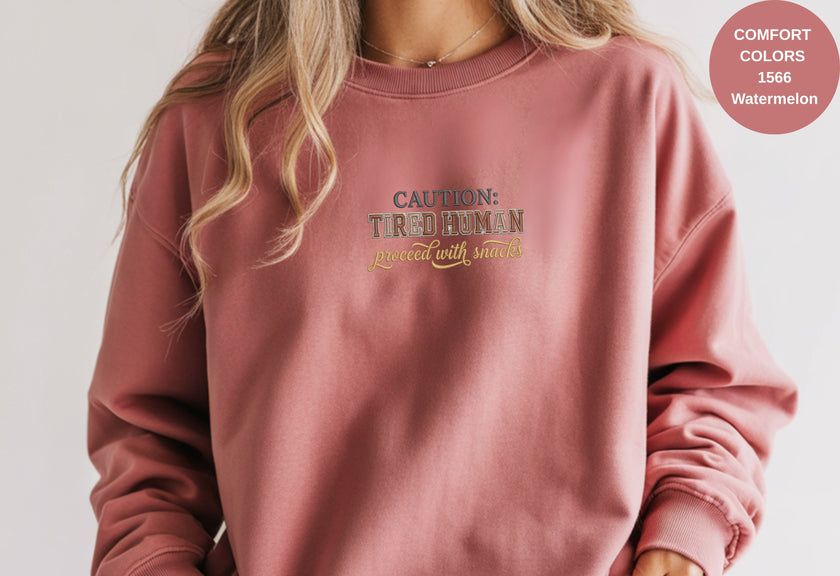 Caution Tired Human Printed Unisex Garment-Dyed Sweatshirt