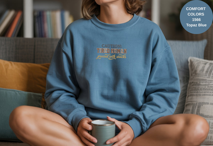 Caution Tired Human Printed Unisex Garment-Dyed Sweatshirt