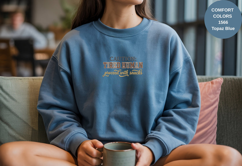 Caution Tired Human Printed Unisex Garment-Dyed Sweatshirt